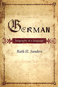 Cover of 'German: Biography of a Language'