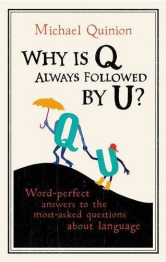 The cover of Michael Quinion's book 'Why is Q Followed by U?'